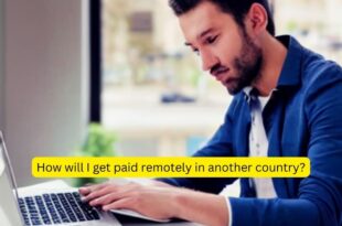 How will I get paid remotely in another country?